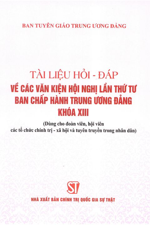 Tài liệu Hỏi - đáp về các văn kiện Hội nghị lần thứ tư Ban Chấp hành Trung ương Đảng khóa XIII